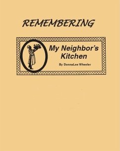 Remembering My Neighbor's Kitchen (eBook, ePUB) - Wheeler, Donnalee