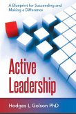 Active Leadership: A Blueprint for Succeeding and Making a Difference (eBook, ePUB)