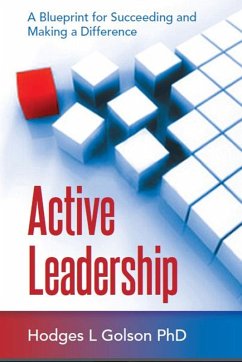 Cover Active Leadership: A Blueprint for Succeeding and Making a Difference (eBook, ePUB)