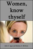 Women, Know Thyself: The Most Important Knowledge Is Self-Knowledge. (eBook, ePUB)