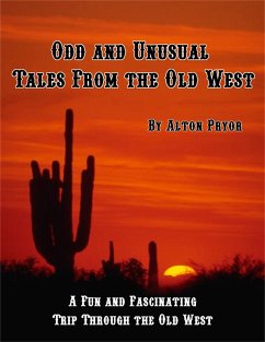Odd and Unusual Tales from the Old West (eBook, ePUB) - Pryor, Alton