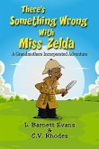 There's Something Wrong with Miss Zelda (eBook, ePUB)