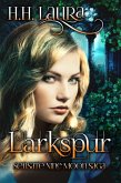 Larkspur (Sensate Nine Moon Saga - Book 1) (eBook, ePUB) Larkspur (Sensate Nine Moon Saga - Book 1) (eBook, ePUB)
