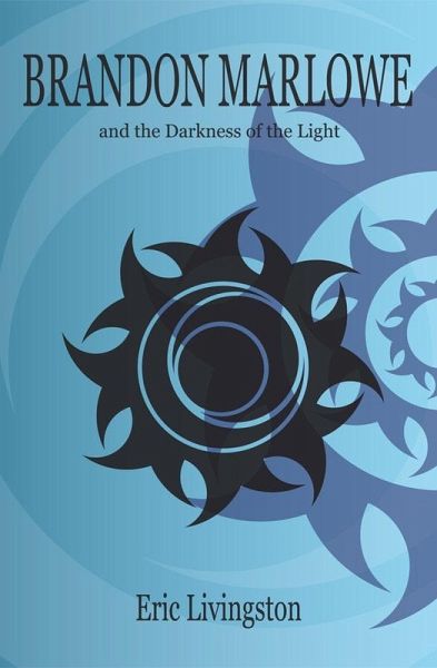 Brandon Marlowe and the Darkness of the Light (eBook, ePUB) Brandon Marlowe and the Darkness of the Light (eBook, ePUB)