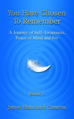 Cover You Have Chosen to Remember: A Journey of Self-Awareness, Peace of Mind and Joy (eBook, ePUB)