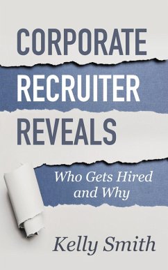 Cover Corporate Recruiter Reveals Who Gets Hired and Why (eBook, ePUB)