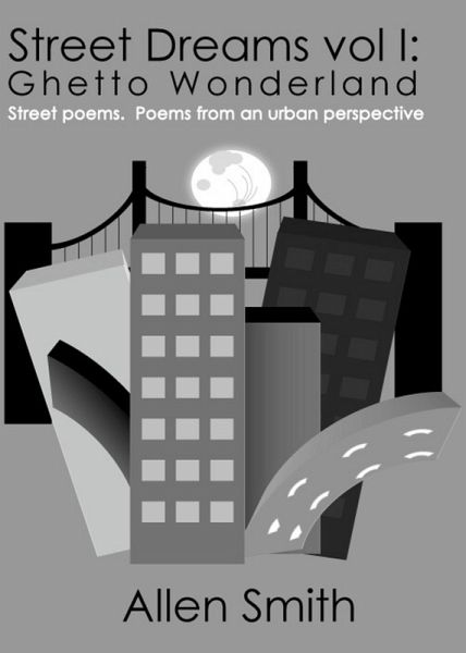 Street Dreams Volume I: Ghetto Wonderland (eBook, ePUB) Street Dreams Volume I: Ghetto Wonderland (eBook, ePUB)