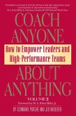 Coach Anyone About Anything: How to Empower Leaders and High Performance Teams (eBook, ePUB)