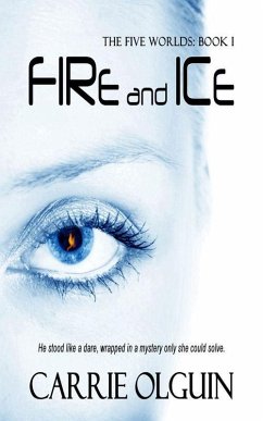 Fire and Ice (The Five Worlds) (eBook, ePUB) - Olguin, Carrie