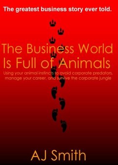 Business World is Full of Animals (eBook, ePUB) - Smith, A. J.