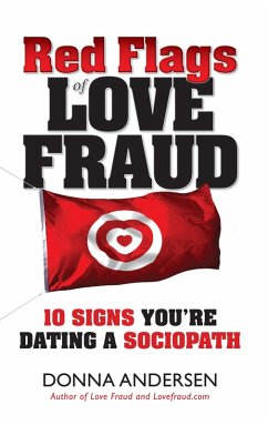 Cover Red Flags of Love Fraud: 10 Signs You're Dating a Sociopath (eBook, ePUB)