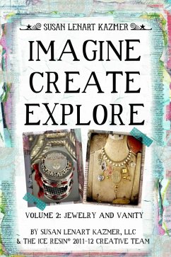 Imagine Create Explore Volume 2: Jewelry and Vanity (eBook, ePUB) - Susan Lenart Kazmer, Llc