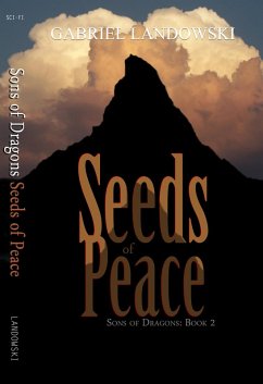 Sons of Dragons: Book 2: Seeds of Peace (eBook, ePUB) - Landowski, Gabriel