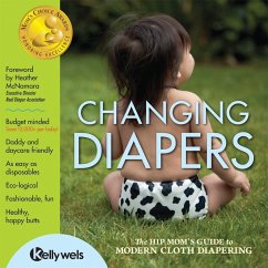 Changing Diapers: The Hip Mom's Guide to Modern Cloth Diapering (eBook, ePUB) - Wels, Kelly