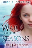 War of the Seasons, Book Two: The Half-blood (eBook, ePUB)