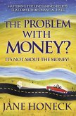 Problem with Money? It's Not About the Money! (eBook, ePUB)