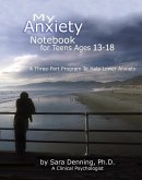 My Anxiety Notebook for Teens Ages 13-18 (eBook, ePUB) My Anxiety Notebook for Teens Ages 13-18 (eBook, ePUB)