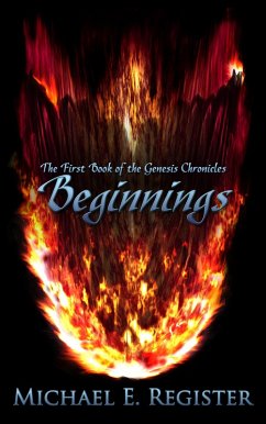 Beginnings: The First Book of the Genesis Chronicles (eBook, ePUB) - Register, Michael