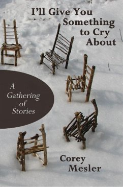 Cover I'll Give You Something to Cry About: A Gathering of Stories (eBook, ePUB)