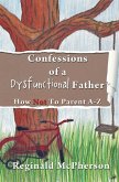 Confessions of a Dysfunctional Father: How Not To Parent A-Z (eBook, ePUB)