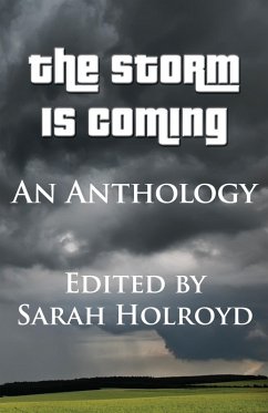 Storm is Coming: An Anthology (eBook, ePUB) - Holroyd, Sarah