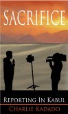 Sacrifice: Reporting in Kabul (eBook, ePUB)