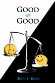 Good vs Good: Why the 8 Great Goods are behind every good (and bad) decision (eBook, ePUB)