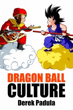 Dragon Ball Culture (eBook, ePUB) - Padula, Derek