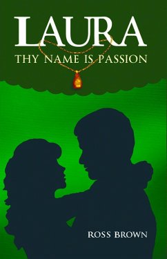 Laura, Thy Name is Passion (eBook, ePUB) Cover Laura, Thy Name is Passion (eBook, ePUB)