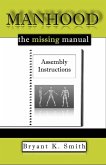Manhood, The Missing Manual: Assembly Instructions (eBook, ePUB)