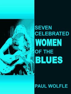 Seven Celebrated Women of the Blues (eBook, ePUB) - Wolfle, Paul