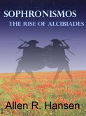 Sophronismos: The Rise of Alcibiades (eBook, ePUB)