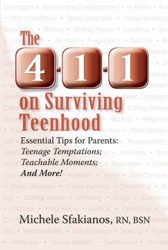 Cover 4-1-1 on Surviving Teenhood: Essential Tips for Parents: Teenage Temptations; Teachable Moments; and More! (eBook, ePUB)