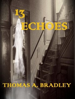 13 Echoes (eBook, ePUB) - Bradley, Thomas A