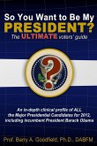 So You Want to Be My President? The ULTIMATE Voter's Guide (eBook, ePUB)