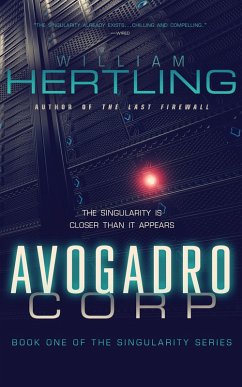 Avogadro Corp: The Singularity is Closer than It Appears (eBook, ePUB) - Hertling, William