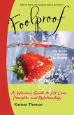 Foolproof: A Woman's Guide to Self Love, Strength, and Relationships (eBook, ePUB)