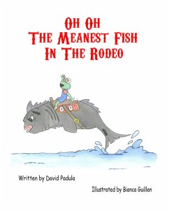 Oh Oh The Meanest Fish In The Rodeo (eBook, ePUB) - Book, Childrens