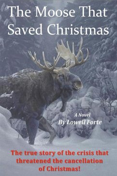 Moose That Saved Christmas (eBook, ePUB) - Forte, Lowell