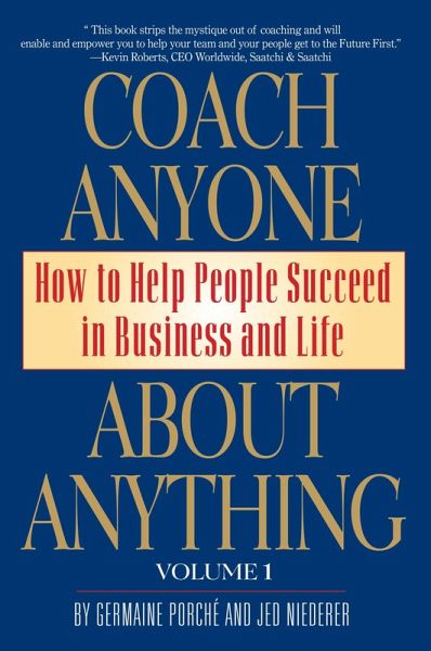 Coach Anyone About Anything: How to Help People in Business and Life (eBook, ePUB) Coach Anyone About Anything: How to Help People in Business and Life (eBook, ePUB)