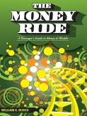 Money Ride: A Passenger's Guide to Money & Wealth (eBook, ePUB)