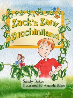 Zack's Zany Zucchiniland (eBook, ePUB) - Baker, Sandy