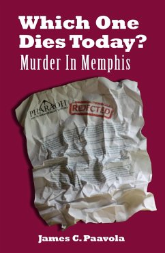 Which One Dies Today? Murder In Memphis (eBook, ePUB) - Paavola, James