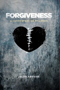 Cover Forgiveness: A Commentary on Philemon (eBook, ePUB)