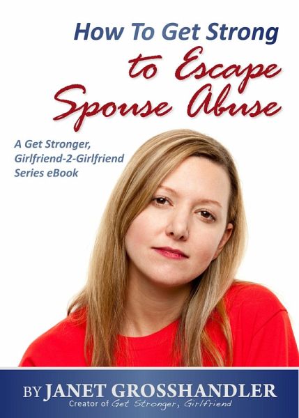 How To Get Strong to Escape Spouse Abuse (eBook, ePUB)