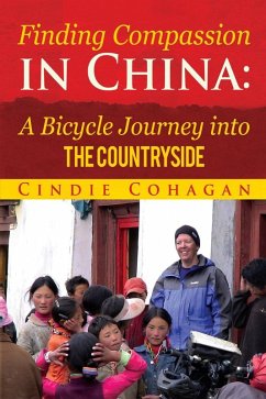Finding Compassion in China: A Bicycle Journey into the Countryside (eBook, ePUB) - Cohagan, Cindie