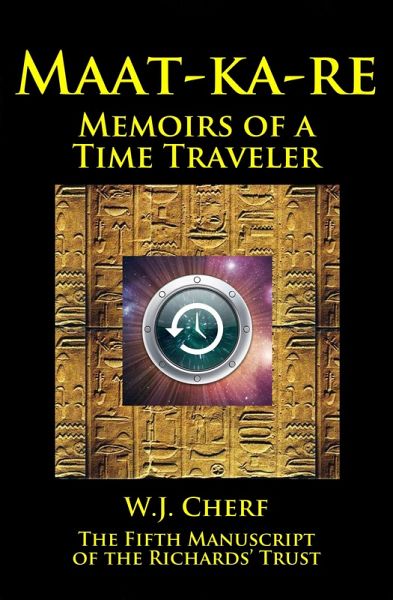Maat-ka-re. Memoirs of a Time Traveler. (eBook, ePUB) Maat-ka-re. Memoirs of a Time Traveler. (eBook, ePUB)
