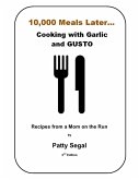 10,000 Meals Later, Cooking with Garlic and Gusto (eBook, ePUB)