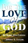 For the Love of God: His Heart, Our Purpose (eBook, ePUB)