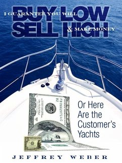 I Guarantee You Will Buy Low and Sell High and Make Money (eBook, ePUB) - Weber, Jeffrey